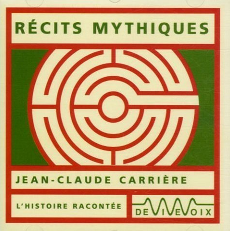 Récits mythiques  avec 1 CD audio - Jean-Claude Carrière