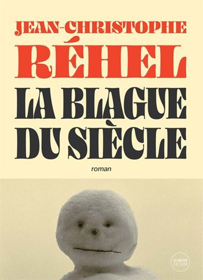 La Blague Du Siecle - Rehel Jean-Christoph