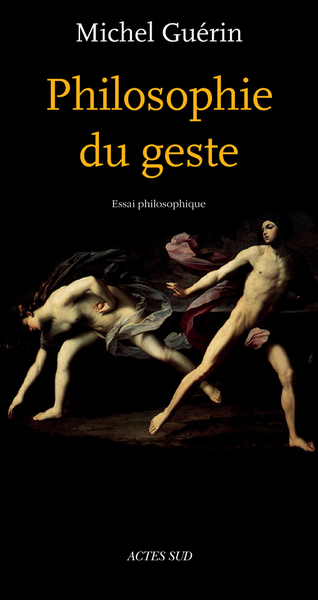 Philosophie du geste - Michel Guérin