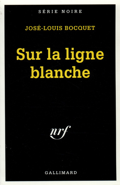 Sur la ligne blanche - José Louis Bocquet