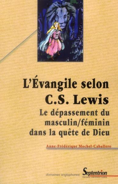 L'Évangile selon C.S. Lewis - Anne-Frédérique Mochel-Caballero