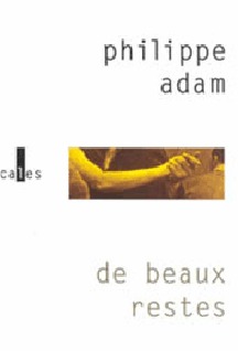 De beaux restes - Philippe Adam