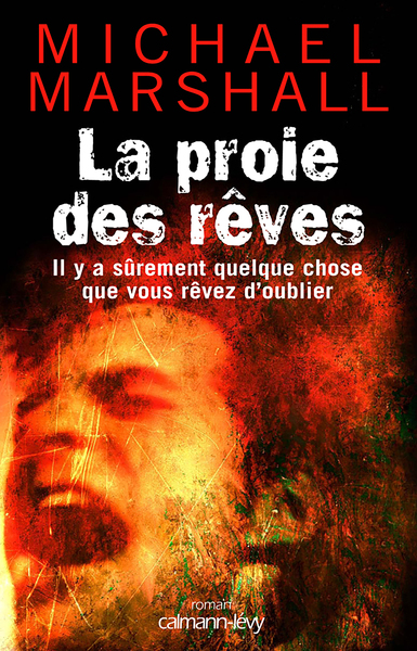 La Proie Des Rêves - Michael Marshall Smith