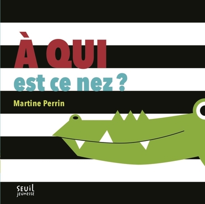 A Qui Est Ce Nez ? - Martine Perrin