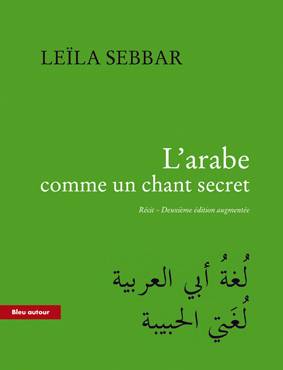 L'arabe comme un chant secret / récit - Leila Sebbar