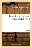 Le moine ou Le pacte infernal. Volume 4