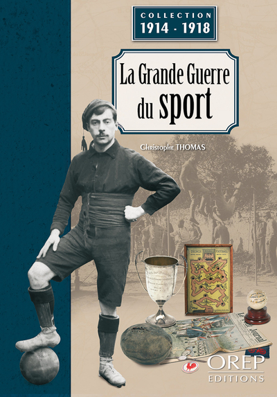 La Grande Guerre Du Sport - Collection 1914-1918