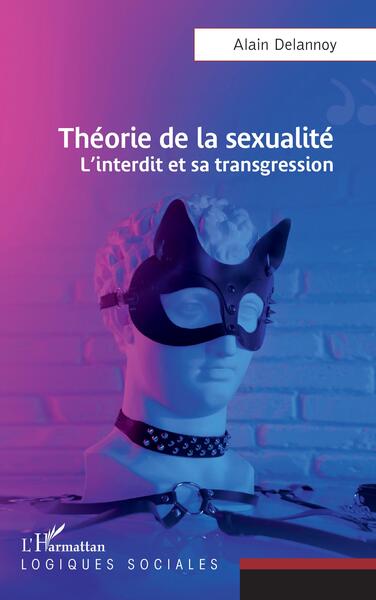 Théorie de la sexualité - Alain Delannoy