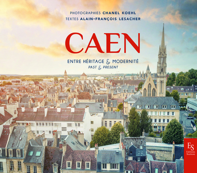 Caen entre héritage et modernité