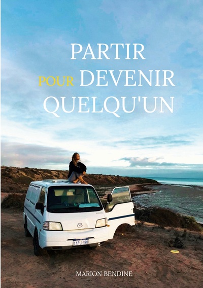 Partir pour devenir quelqu'un - Marion Bendine