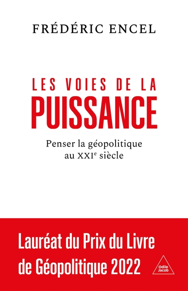 Les Voies De La Puissance, Penser La Géopolitique Au Xxie Siècle