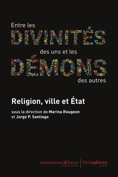 Entre Les Divinités Des Uns Et Les Démons Des Autres, Religion, Ville Et État