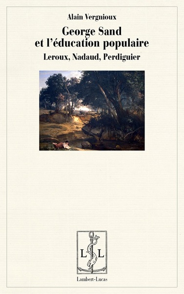 George Sand Et L'Éducation Populaire, Leroux, Nadaud, Perdiguier