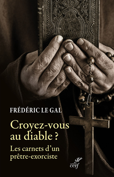 Croyez-vous au Diable ? - Les carnets d'un prêtre-exorciste