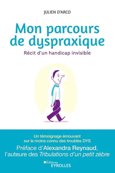 Mon parcours de dyspraxique - Julien D'Arco