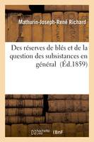 Des réserves de blés et de la question des subsistances en général