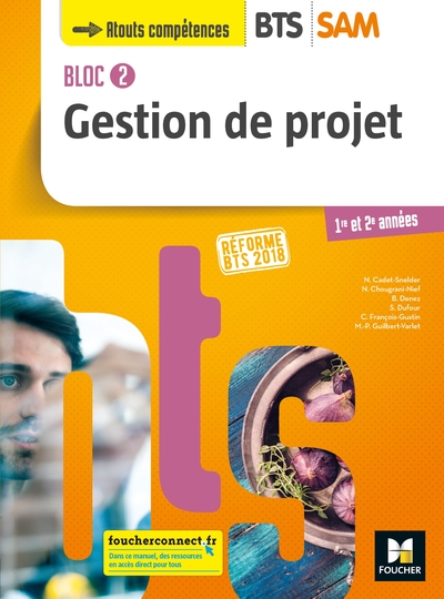 BLOC 2 - Gestion de projet - BTS SAM 1re et 2e années - Éd. 2018