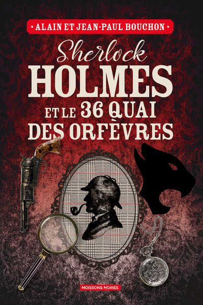 Sherlock Holmes et le 36 quai des orfèvres - Alain Bouchon, Jean-Paul Bouchon