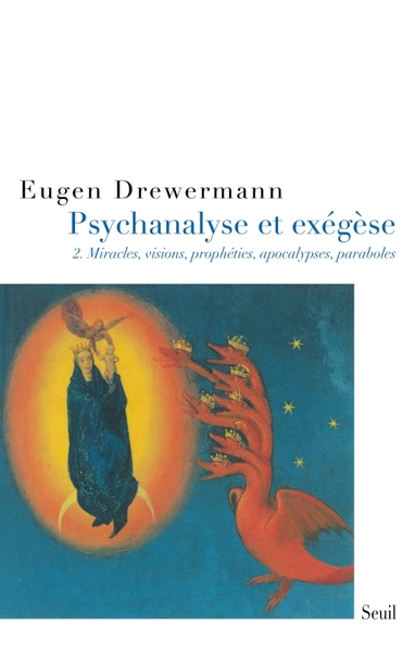 Psychanalyse Et Exegese. Volume 2 - Eugen Drewermann