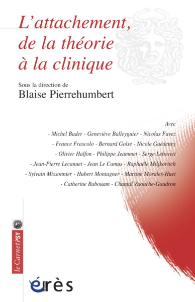 L'attachement, de la théorie à la clinique - Blaise Pierrehumbert