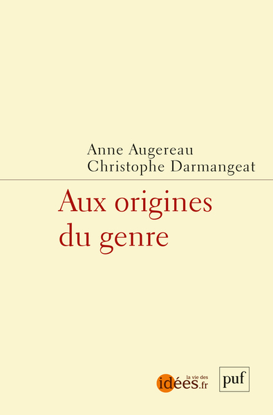 Aux origines du genre - Augereau anne (dir.) / darmangeat christophe (dir.)