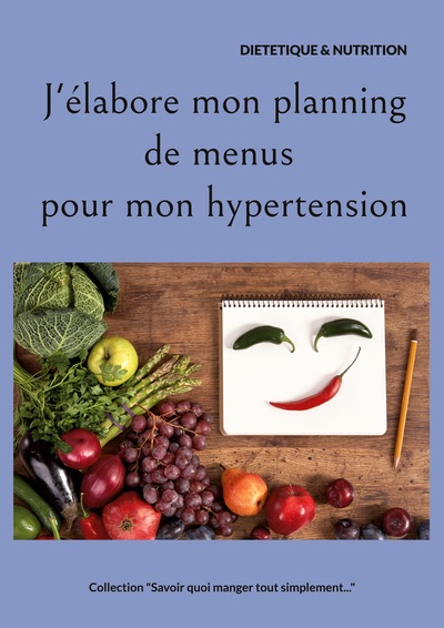 J'élabore mon planning de menus pour mon hypertension.