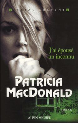 J'ai épousé un inconnu - Patricia Mac Donald