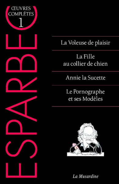 Oeuvres complètes d'Esparbec - Volume 1 - Esparbec