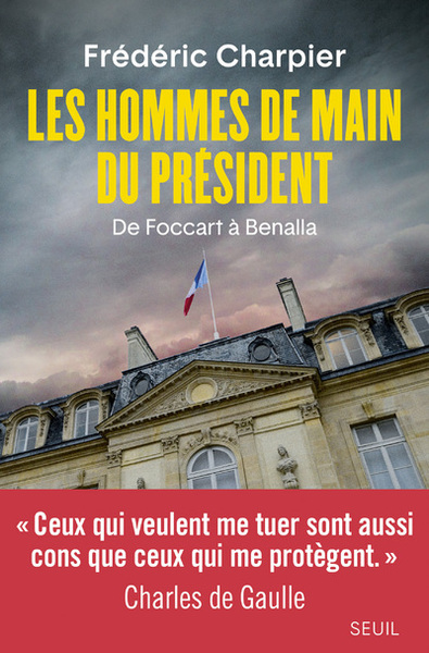 Les hommes de main du président - Frédéric Charpier