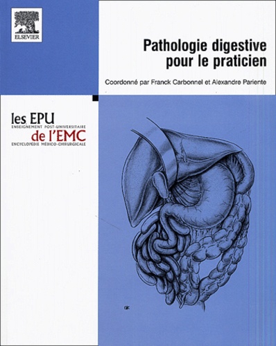 Pathologie digestive pour le praticien - Les EPU enseignement post-universitaire de l'EMC Encyclopédie médico-chirurgicale.