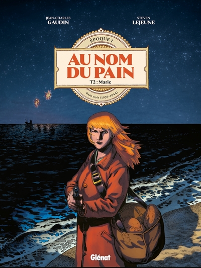 Au Nom du Pain. Epoque 1 : Pain noir (1939-1944) Volume 2