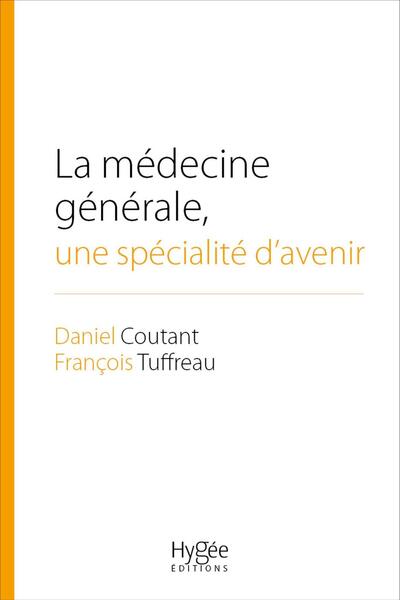 La médecine générale, une spécialité d'avenir - François Tuffreau