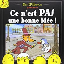 ce n'est pas une bonne idee - Mo Willems