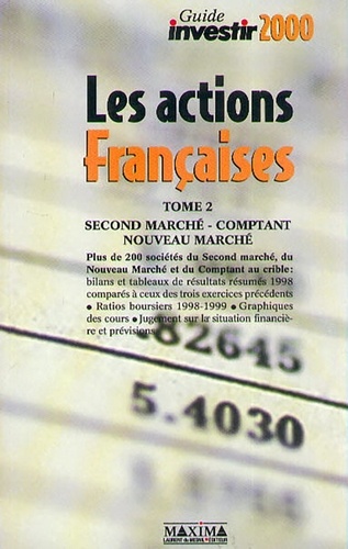 Volume 2, Second marché, comptant, nouveau marché, marché libre - Le guide des action françaises T2 2000