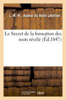 Le Secret de la formation des mots révélé, pour faire suite à l'ouvrage