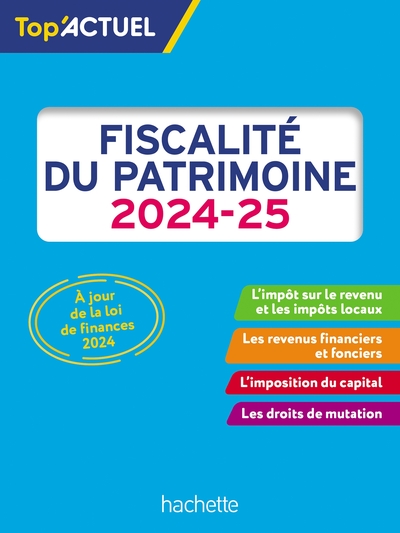 Top'Actuel Fiscalité du patrimoine 2024-2025