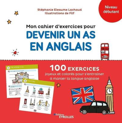 Mon Cahier D'Exercices Pour Devenir Un As En Anglais, Niveau Débutant