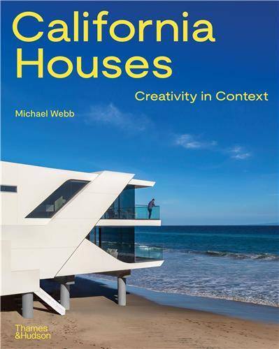 California Houses: Creativity In Context /Anglais