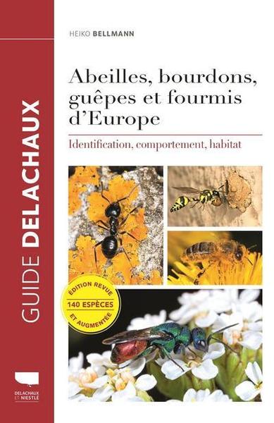 Abeilles, bourdons, guêpes et fourmis d'Europe - Heiko Bellmann