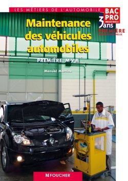 Maintenance des véhicules automobiles 1re Bac Pro - Manuel Martins