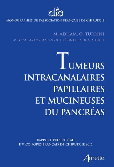 Tumeurs intracanalaires papillaires et mucineuses du pancréas