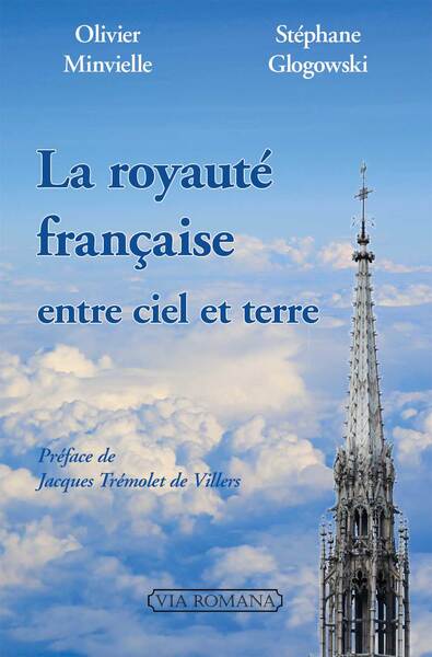 La Royauté Française Entre Ciel Et Terre, 20 Anecdotes Qui Ont Fait L'Âme De La France