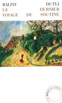 Le Dernier Voyage de Soutine - Ralph Dutli