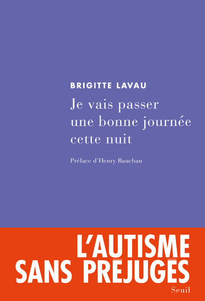 Je Vais Passer Une Bonne Journée Cette Nuit, Chronique D'Une Institution Pour Adolescents Autistes - Brigitte Lavau