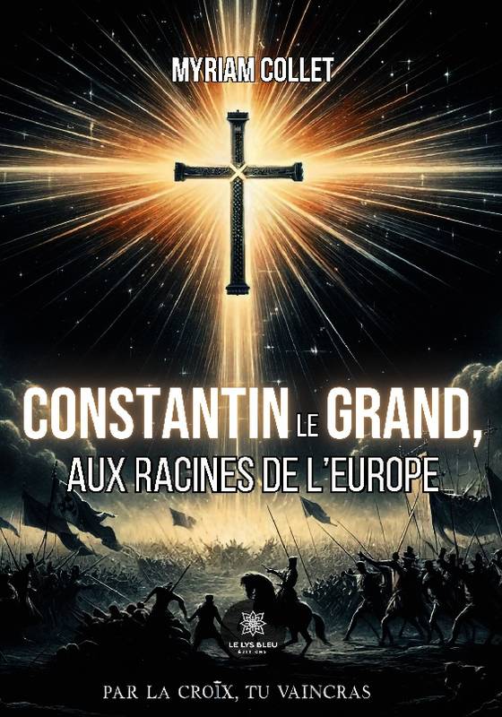 Constantin le Grand, aux racines de l'Europe