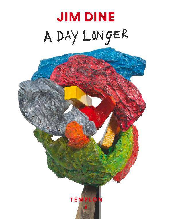 Jim Dine, A day longer - Anne-Claudie Coric