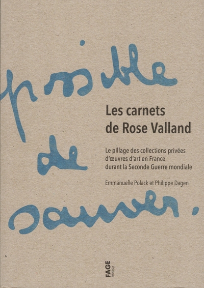 Les carnets de Rose Valland - Le pillage des collections pri