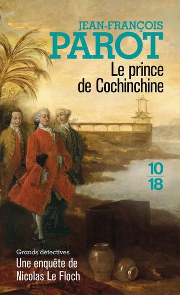 Les enquêtes de Nicolas Le Floch, commissaire au Châtelet / Le prince de Cochinchine : roman / Grand - Jean-François Parot