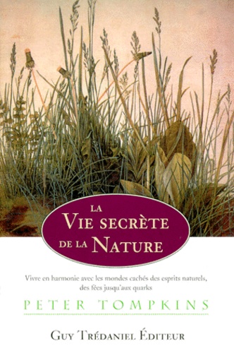 La vie secrete de la nature - Vivre en harmonie avec les mondes cachés des esprits naturels