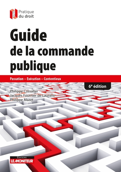 Guide De La Commande Publique, Passation - Exécution - Contentieux